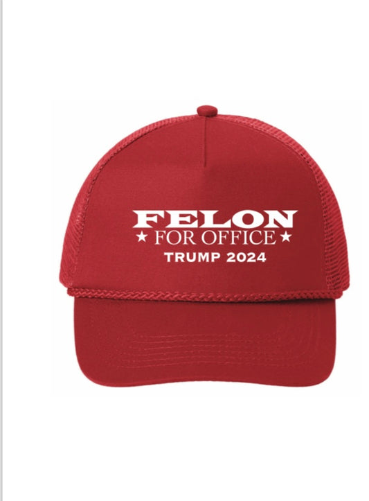 FELON FOR OFFICE TRUMP Hat